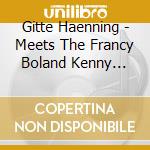Gitte Haenning - Meets The Francy Boland Kenny Clark Band