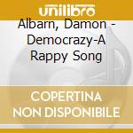 Albarn, Damon - Democrazy-A Rappy Song
