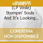 (LP Vinile) Stompin' Souls - And It's Looking A Lot Like Nothing vinile