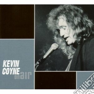Kevin Coyne - On Air cd musicale di Kevin Coyne