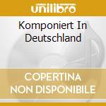 Komponiert In Deutschland cd