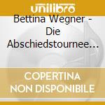 Bettina Wegner - Die Abschiedstournee (2 Cd) cd