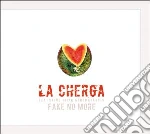 La Cherga - Fake No More cd