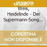 Weis, Heidelinde - Der Supermann-Song Collection 1975-1979 cd musicale di Heidelinde Weis