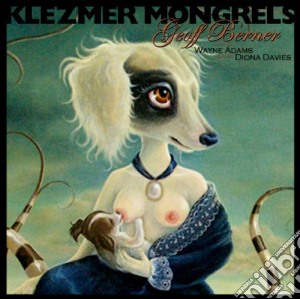 Geoff Berner - Klezmer Mongrels cd musicale di Geoff Berner