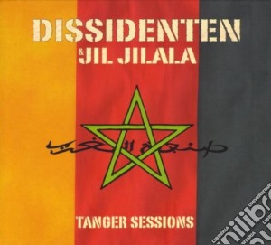 Dissidenten & Jil Jilala - Tanger Sessions cd musicale di DISSIDENTEN