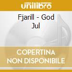 Fjarill - God Jul cd musicale di Fjarill