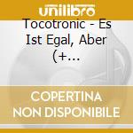 Tocotronic - Es Ist Egal, Aber (+ Live-Tracks) cd