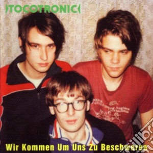 Tocotronic - Wir Kommen Um Uns Zu Beschweren (+ Live-Tracks) cd musicale di Tocotronic