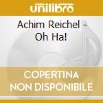 Achim Reichel - Oh Ha! cd