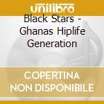 Black Stars - Ghanas Hiplife Generation cd