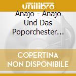 Anajo - Anajo Und Das Poporchester (Cd+Dvd)