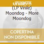 (LP Vinile) Moondog - More Moondog