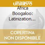 Africa Boogaloo: Latinization Of West Africa / Various cd