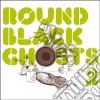 Round Black Ghosts Vol.2 cd