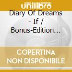 Diary Of Dreams - If / Bonus-Edition (2 Cd) cd