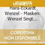 Hans-Eckardt Wenzel - Masken: Wenzel Singt Christoph Hein cd musicale di Hans