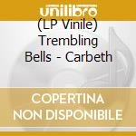 (LP Vinile) Trembling Bells - Carbeth vinile
