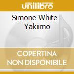 Simone White - Yakiimo cd musicale di Simone White