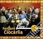 Fanfare Ciocarlia - Live Fanfara Ciocarlia (Cd+Dvd) cd