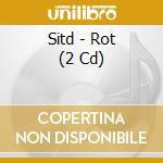 Sitd - Rot (2 Cd) cd musicale di SITD