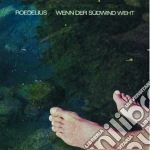 Roedelius - Wenn Der Sudwind Weht cd
