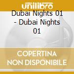 Dubai Nights 01 - Dubai Nights 01 cd