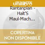 Rantanplan - Halt'S Maul-Mach Musik! cd
