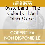 Oysterband - The Oxford Girl And Other Stories cd
