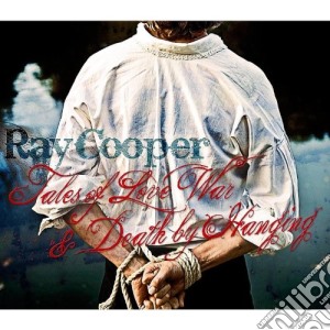 Ray Cooper - Tales Of Love War And Death By Hanging cd musicale di Ray Cooper
