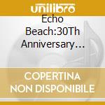 Echo Beach:30Th Anniversary Remixes - cd