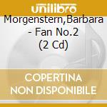 Morgenstern,Barbara - Fan No.2 (2 Cd) cd musicale di Barbara Morgenstern