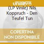 (LP Vinile) Nils Koppruch - Den Teufel Tun