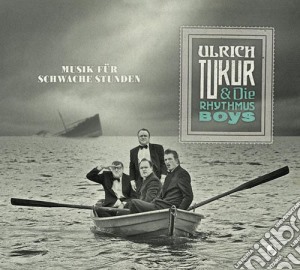 Ulrich Tukur & Die Rhythmus Boys - Musik Fuer Schwache Stunden cd musicale di Tukur, Ulrich & Die Rhyth