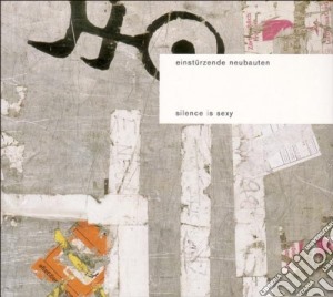 Einsturzende Neubauten - Silence Is Sexy cd musicale di Neubau Einstuerzende