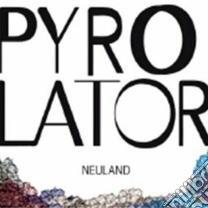 (LP Vinile) Pyrolator - Neuland lp vinile di Pyrolator