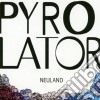 Pyrolator - Neuland cd