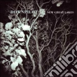 (LP Vinile) Downpilot - New Great Lakes vinile