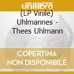 (LP Vinile) Uhlmannes - Thees Uhlmann lp vinile di Uhlmannes
