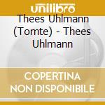Thees Uhlmann (Tomte) - Thees Uhlmann cd musicale di Thees Uhlmann (Tomte)