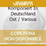 Komponiert In Deutschland Ost / Various cd