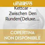 Kettcar - Zwischen Den Runden(Deluxe Edition) (2 Cd) cd musicale di Kettcar