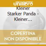 Kleiner Starker Panda - Kleiner Starker Panda:Original H?Rspiel Z.Kinofilm cd