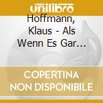 Hoffmann, Klaus - Als Wenn Es Gar Nichts W?R Live-Mitschnitt Aus Dem Thal (2 Cd) cd