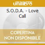 S.O.D.A. - Love Call cd
