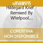 Hildegard Knef - Remixed By Whirlpool Productions cd