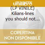 (LP VINILE) Kilians-lines you should not cross lp cd