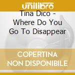 Tina Dico - Where Do You Go To Disappear