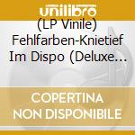 (LP Vinile) Fehlfarben-Knietief Im Dispo (Deluxe Edition) vinile