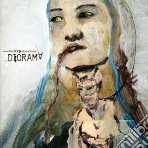 Diorama - Even The Devil Doesn't Care cd musicale di Diorama
